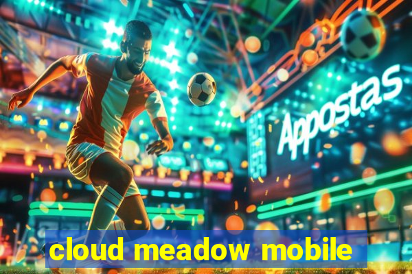 cloud meadow mobile